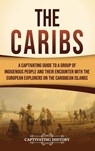 The Caribs - Captivating History - 9798893582697