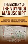 The Mystery of the Voynich Manuscript - Captivating History - 9798893582901