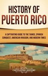 History of Puerto Rico - Captivating History - 9798893583076