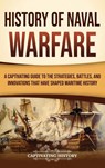 History of Naval Warfare - Captivating History - 9798893583083