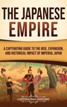 The Japanese Empire - Captivating History - 9798893583465