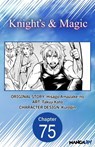 Knight's & Magic #075 - Hisago Amazake-no ; Takuji Kato - 9798893702088