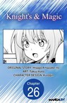 Knight's & Magic #026 - Hisago Amazake-no ; Takuji Kato - 9798893702576