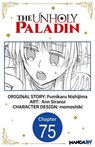 The Unholy Paladin #075 - Fumikaru Nishijima ; Ann Siranui ; momoshiki - 9798893710458