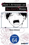How I Attended an All-Guy's Mixer #064 - Nana Aokawa - 9798893716870
