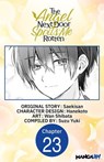 The Angel Next Door Spoils Me Rotten #023 - Saekisan ; WAN SHIBATA ; SUZU YUKI - 9798893717426