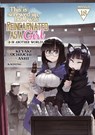 This Is Screwed Up, but I Was Reincarnated as a GIRL in Another World! (Manga) Vol. 18 - Ashi - 9798893737875