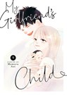 My Girlfriend's Child Vol. 9 - Mamoru Aoi - 9798893738148
