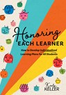 Honoring Each Learner: How to Develop Individualized Learning Plans for All Students (a Five-Step Approach to Individualized Learning) - Keely Keller - 9798893740097