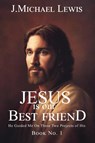 Jesus Is Our Best Friend Book No. 1 - J. Michael Lewis - 9798893761320