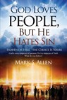 God Loves People, But He Hates Sin - Mark S. Allen - 9798893894202