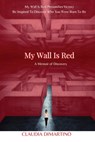 My Wall is Red - Claudia DiMartino - 9798893897135