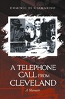 A Telephone Call from Cleveland - Dominic Di Giamarino - 9798893915587