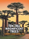 Ten Tall Magnificent Trees - Carmen E. Bynoe Bovell - 9798893915754