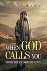 When God Calls You From Your Comfort Zone - Carl Hays - 9798893916355