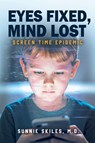 Eyes Fixed, Mind Lost - Sunnie L Skiles - 9798893917369