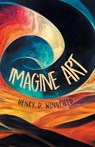 Imagine Art - Henry D. Wingfield - 9798893918779