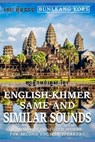 Same and Similar Sounds English-Khmer: Commonly Confused Words for Second English Speakers - Bunleang Kors - 9798893951585