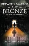 Between Marble and Bronze - Cpt. Jose 'Pepi' Granado - 9798893959338