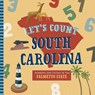 Let's Count South Carolina - Christopher Robbins - 9798893960471