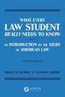 What Every Law Student Really Needs to Know: An Introduction to the Study of American Law - Tracey E. George - 9798894100012