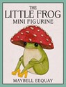 The Little Frog Mini Figurine - Maybell Eequay - 9798894142593