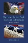 Blueprints for the Eagle, Star, and Independent - Will Good - 9798894194523