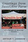 Greetings from SweetAire Farm - Arthur T. Johnson - 9798894196831