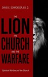 The Lion, The Church, and The Warfare - David E. Schroeder - 9798894197173