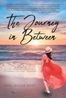 The Journey in Between - Gail Gillis Post - 9798894270494