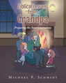 Biblical Lessons from Grandpa - Michael F. Schmidt - 9798894280745