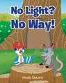 No Light? No Way! - Heath Delany - 9798894282008