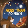 More Than So Much - Christine Marie Fiorelli - 9798894283531