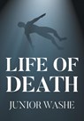Life of Death - Junior Washe - 9798894285429