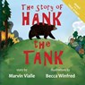 The Story of Hank the Tank - Marvin Vialle - 9798894390147