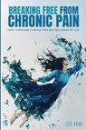 Road, L: Breaking Free from Chronic Pain - Lili Road - 9798894410258