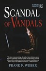 Scandal of Vandals - Frank F. Weber - 9798894433462