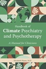 Handbook of Climate Psychiatry and Psychotherapy - Elizabeth Haase - 9798894550831