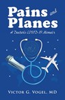 Pains and Planes - MD Victor G. Vogel - 9798894790909