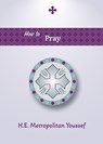 How to Pray - Metropolitan Youssef - 9798894830032