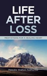 Life After Loss - Melodie Walton Todhunter - 9798894852805