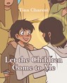 Let the Children Come to Me - Tina Charest - 9798894856704
