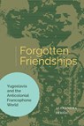 Forgotten Friendships - Alexandra Perisic - 9798895060162