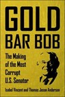 Gold Bar Bob - Isabel Vincent ; Thomas Jason Anderson - 9798895150122