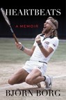 Heartbeats: A Memoir - Björn Borg - 9798895150719