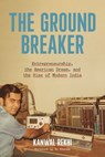 The Groundbreaker - Kanwal Rekhi - 9798895151082