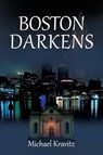 Boston Darkens - Michael Kravitz - 9798895183564