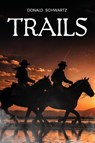 Trails - Donald Schwartz - 9798895187760