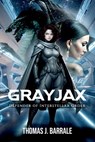 Grayjax - Thomas J. Barrale - 9798895188088