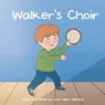 Walker's Choir - Sonia Rai Anderson - 9798895264324